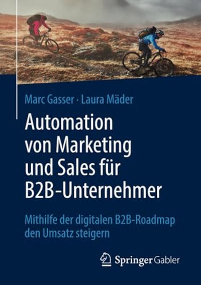Automation von Marketing und Sales für B2B-Unternehmer — Marc Gasser