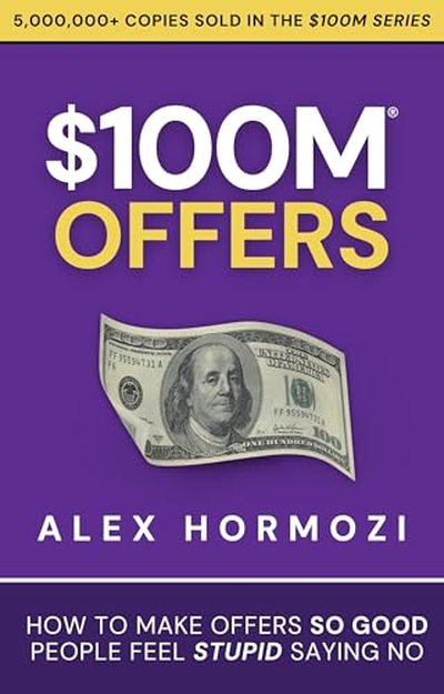 $100M Offers — Alex Hormozi